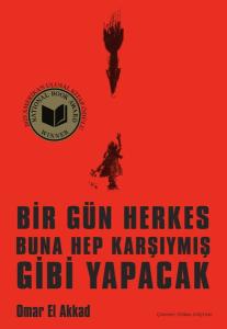 Bir Gün Herkes Buna Hep Karşıymış Gibi Yapacak