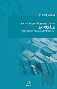 Bir Hadis Usulü Kaynağı Olarak Er-Risale