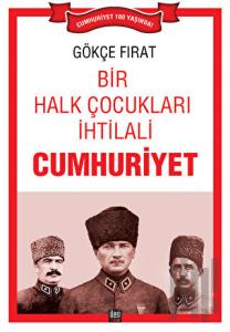 Bir Halk Çocukları İhtilali: Cumhuriyet