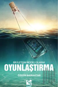Bir İletişim Modeli Olarak Oyunlaştırma