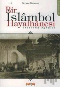 Bir İslambol Hayalhanesi Alaturka Öyküler
