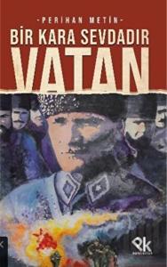 Bir Kara Sevdadır Vatan