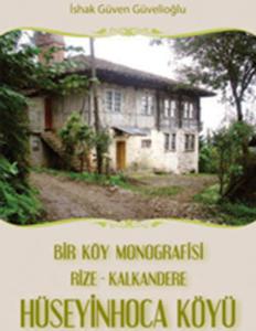 Bir Köy Monografisi Rize - Kalkandere HüseyinHoca Köyü