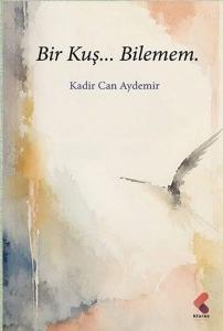 Bir Kuş Bilemem