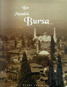 Bir Masaldı Bursa... (Ciltli)