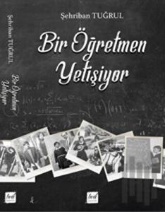 Bir Öğretmen Yetişiyor