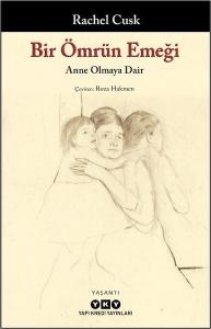 Bir Ömrün Emeği - Anne Olmaya Dair