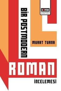 Bir Postmodern Roman İncelemesi