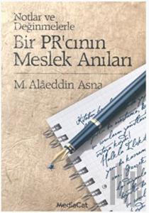 Bir PR’cının Meslek Anıları Notlar ve Değerlendirmelerle