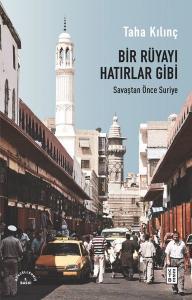 Bir Rüyayı Hatırlar Gibi - Savaştan Önce Suriye