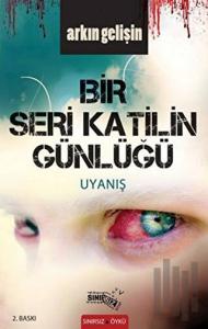 Bir Seri Katilin Günlüğü: Uyanış