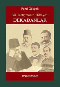 Bir Tartışmanın Hikayesi Dekadanlar