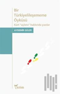 Bir Türkiyelileşememe Öyküsü