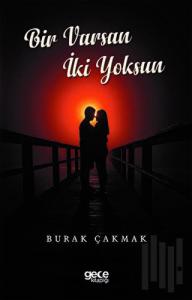 Bir Varsın İki Yoksun