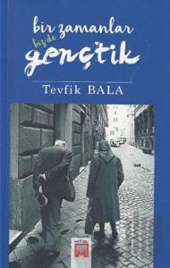 Bir Zamanlar Biz De Gençtik