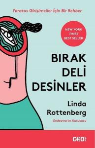 Bırak Deli Desinler-Yaratıcı Girişimciler İçin Bir Rehber