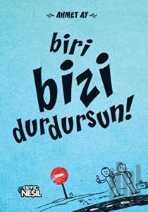 Biri Bizi Durdursun!