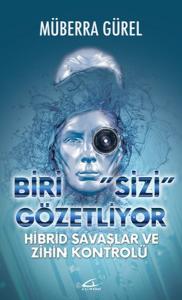 Biri Sizi Gözetliyor - Hibrid Savaşlar ve Zihin Kontrolü