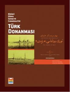 Birinci Dünya Savaşı ve Çanakkale'de Türk Donanması (Ciltli)