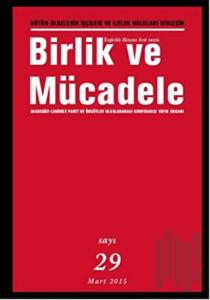 Birlik ve Mücadele Dergisi Sayı: 29 Nisan 2015