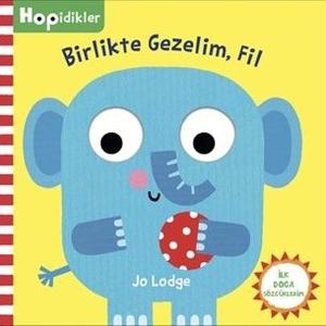 Birlikte Gezelim Fil - Hopidikler - İlk Doğa Sözcüklerim (Ciltli)