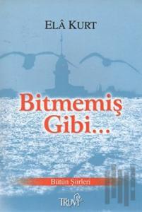 Bitmemiş Gibi