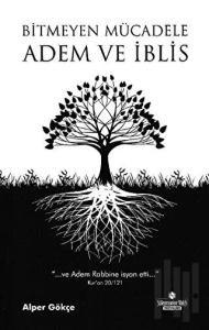 Bitmeyen Mücadele - Adem ve İblis