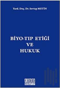 Biyo-Tıp Etiği ve Hukuk
