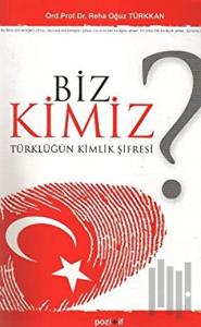 Biz Kimiz?