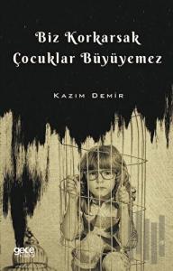 Biz Korkarsak Çocuklar Büyüyemez
