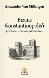 Bizans Konstantinopolis'i - Şehir surları ve Çevresindeki Tarihi Yerler