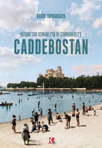 Bizans'tan Osmanlı'ya ve Cumhuriyet'e Caddebostan (Ciltli)