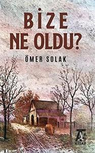 Bize Ne Oldu?