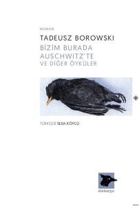 Bizim Burada ve Auschwitzte ve Diğer Öyküler