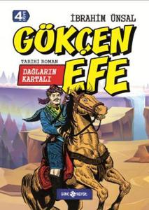 Bizim Kahramanlarımız 7-Dağların Kartalı Gökçen Efe (Ciltli)