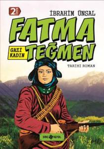 Bizim Kahramanlarımız 9- Gazi Kadın Fatma Teğmen (Ciltli)
