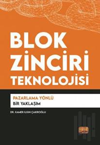 Blok Zinciri Teknolojisi - Pazarlama Yönlü Bir Yaklaşım