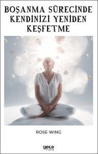 Boşanma Sürecinde Kendinizi Yeniden Keşfetme