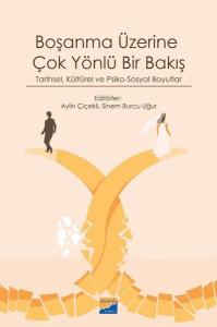 Boşanma Üzerine Çok Yönlü Bir Bakış - Tarihsel Kültürel ve Psiko - Sosyal Boyutlar