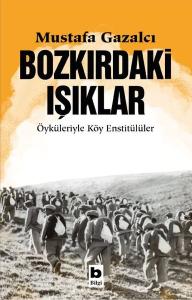 Bozkırdaki Işıklar - Öyküleriyle Köy Enstitülüler