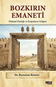Bozkırın Emaneti - Hokand Hanlığı ve Kırgızların Gölgesi