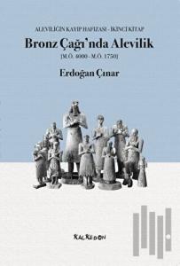 Bronz Çağı’nda Alevilik (M.Ö.4000-M.Ö.1750)