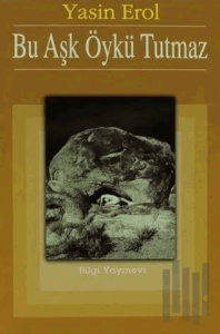 Bu Aşk Öykü Tutmaz