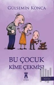 Bu Çocuk Kime Çekmiş?