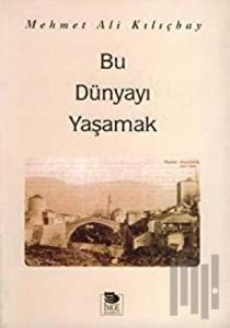 Bu Dünyayı Yaşamak