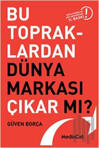 Bu Topraklardan Dünya Markası Çıkar mı?