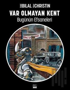 Bugünün Efsaneleri Cilt: 3 Var Olmayan Kent