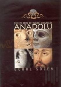 Bulutların Altındaki Uygarlık Anadolu (Ciltli)