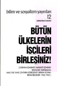 Bütün Ülkelerin İşçileri Birleşiniz!