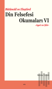 Bütüncül ve Eleştirel Din Felsefesi Okumaları VI